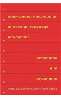 Task-Based Instruction in Foreign Language Education: Practices and Programs