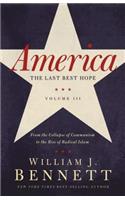 America: The Last Best Hope (Volume III)
