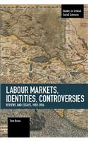 Labour Markets, Identities, Controversies