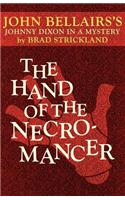The Hand of the Necromancer (a Johnny Dixon Mystery: Book Ten)