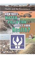 How Does Water Pollution Affect Your Health?