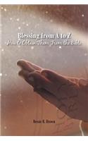 Blessings from A to Z: How To Obtain Them From The Bible