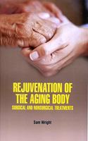 REJUVENATION OF THE AGING BODY SURGICAL AND NONSURGICAL TREATMENT (HB 2021)