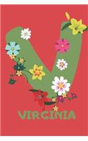 Virginia: Personalized with Name Notebook Journal Lined for Women & Girls. Initial notebook with flowers for women. Best practical a gift for a girl.