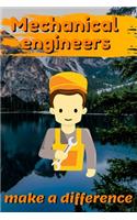 Mechanical Engineers Make A Difference
