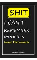 SHIT! I Can't Remember EVEN IF I'M A Nurse Practitioner