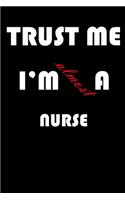 Trust Me I'm Almost Nurse