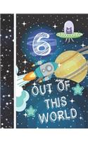 6 And Out Of This World