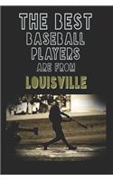 The Best Baseball Players are from Louisville journal