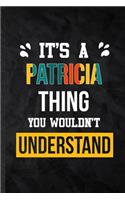 It's a Patricia Thing You Wouldn't Understand
