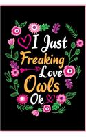 I Just Freaking Love Owls Ok