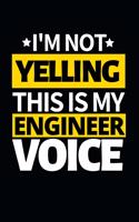I'm Not Yelling This Is My Engineer Voice
