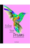 Follow Your Dreams Notebook