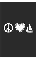 Peace Love Sail: Sailing Notebook, Blank Lined (6" x 9" - 120 pages) Sports And Recreations Themed Notebook for Daily Journal, Diary, and Gift