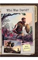 Kingdom Files: Who Was David?