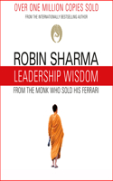 Leadership Wisdom from the Monk Who Sold His Ferrari