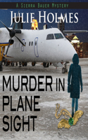 Murder in Plane Sight: (1 Sierra Bauer)
