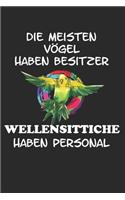 Die Meisten Vögel haben Besitzer Wellensittiche haben Personal: Notizbuch A5 Kariert Lustig Geschenk Wellensittiche Sittiche Vögel Nymphensittiche