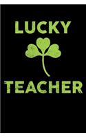 Lucky Teacher: Black Composition Journal Doodle Diary Notebook - Back To School Teachers Adults Moms Appreciation Gift - College Ruled Lined Pages - 6x9 120 White 