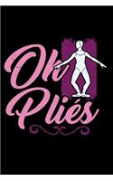 Ballet Notebook Oh Plies