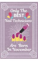 Only The Best Nail Technicians Are Born in November