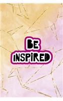 Be Inspired