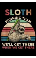 Sloth Running Team We'll Get There when we get there: Vintage Sloth Running Team We'll Get There Funny Sloth Journal/Notebook Blank Lined Ruled 6x9 100 Pages