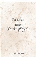 Im Leben einer Krankenpflegerin Notizbuch: Fabelhaft als Notizheft Zubehör zum eintragen von Notizen für jede Altenpflegerin mit Patienten Umgang