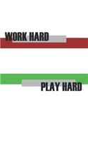 Work hard play hard