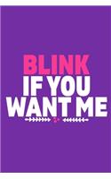 Blink If You Want Me