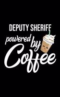 Deputy Sheriff Powered by Coffee