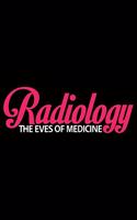 Radiology The Eves Of Medicine