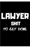 Lawyer Shit To Get Done