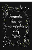 Remember, There Are No Mistakes, Only Lessons: Blank Dot Grid Lined Notebook. Family & Relationships Gift