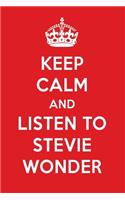Keep Calm and Listen to Stevie Wonder: Stevie Wonder Designer Notebook