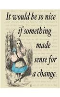 It Would be so Nice if Something Made Sense for a Change