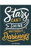 2018 - 2020 Planner: Star Can't Shine Without Darkness: Planner 3 year monthly planner, Monthly Schedule Organizer - Agenda For Next 3Years, 36 Months Calendar, Appointm(1 3 Year Planner 2018-2020)