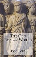 The Old Roman World
