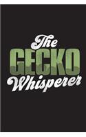 The Gecko Whisperer: Funny Journal For Reptile Lizard Lovers: Blank Lined Notebook