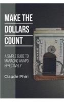 Make The Dollars Count: A Simple Guide to Managing an NPO Effectively