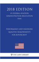 Performance and Handling Qualities Requirements for Rotorcraft (US Federal Aviation Administration Regulation) (FAA) (2018 Edition)