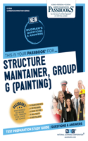 Structure Maintainer, Group G (Painting) (C-3528): Passbooks Study Guide Volume 3528