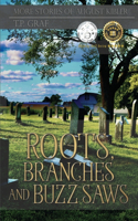 Roots, Branches and Buzz Saws