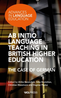 Ab Initio Language Teaching in British Higher Education: The Case of German(Advances in Language Education)