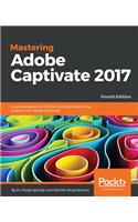 Mastering Adobe Captivate 2017 - Fourth Edition
