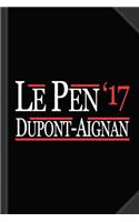 Marine Le Pen Nicolas Dupont-Aignan French President 2017 Journal Notebook: Blank Lined Ruled for Writing 6x9 120 Pages