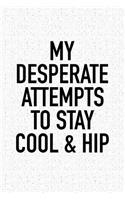 My Desperate Attempts to Stay Cool & Hip