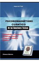 Psicobiomagnetismo Cuántico de las Emociones Toxicas