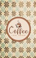 Coffee Log Book: (55 Coffee Log Book)