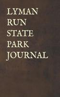 Lyman Run State Park Journal: Blank Lined Journal for Pennsylvania Camping, Hiking, Fishing, Hunting, Kayaking, and All Other Outdoor Activities